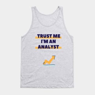 Trust me I am an analyst Tank Top